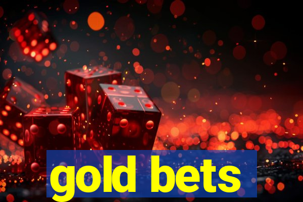 gold bets